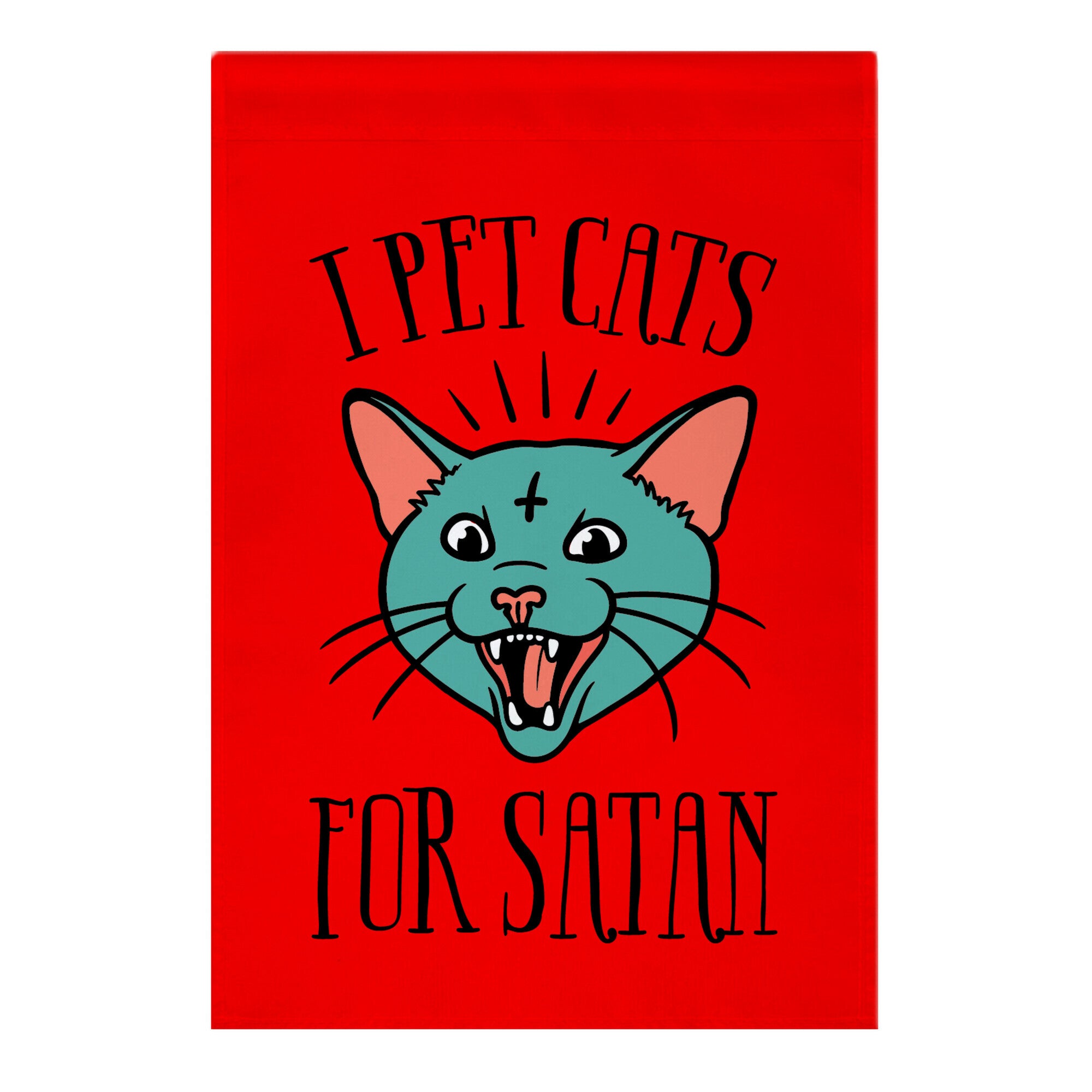 I Pet Cats For Satan Garden Flag